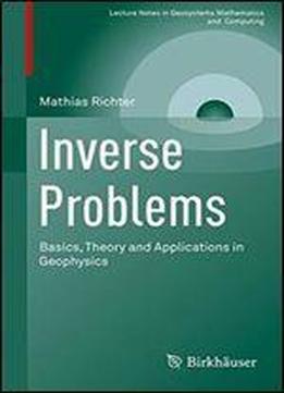 Inverse Problems: Basics, Theory And Applications In Geophysics (lecture Notes In Geosystems Mathematics And Computing)