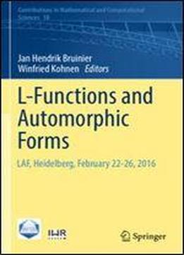 L-functions And Automorphic Forms: Laf, Heidelberg, February 22-26, 2016 (contributions In Mathematical And Computational Sciences)