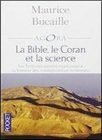 La Bible, Le Coran Et La Science : Les Ecritures Saintes Examinees A La Lumiere Des Connaissances Modernes