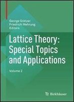 Lattice Theory: Special Topics And Applications: Volume 2