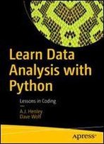 Learn Data Analysis With Python: Lessons In Coding