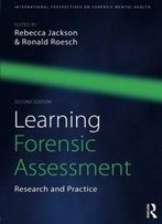 Learning Forensic Assessment: Research And Practice (International Perspectives On Forensic Mental Health)