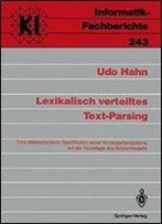Lexikalisch Verteiltes Text-Parsing: Eine Objektorientierte Spezifikation Eines Wortexpertensystems Auf Der Grundlage Des Aktorenmodells (Informatik-Fachberichte)