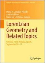 Lorentzian Geometry And Related Topics: Geloma 2016, Malaga, Spain, September 2023 (Springer Proceedings In Mathematics & Statistics)