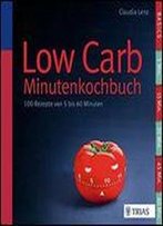 Low Carb - Das Minutenkochbuch