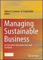 Managing Sustainable Business: An Executive Education Case And Textbook