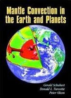 Mantle Convection In The Earth And Planets