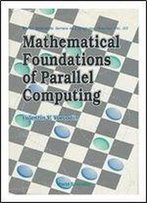 Mathematical Foundations Of Parallel Com (World Scientific Series In Computer Science)