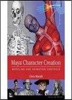 Maya Character Creation: Modeling And Animation Controls