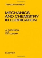 Mechanics And Chemistry In Lubrication (Tribology Series)