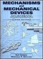 Mechanisms And Mechanical Devices Sourcebook 3rd Edition