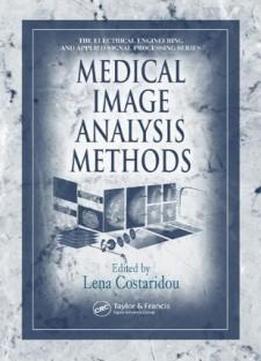Medical Image Analysis Methods (electrical Engineering & Applied Signal Processing Series)