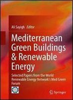 Mediterranean Green Buildings & Renewable Energy: Selected Papers From The World Renewable Energy Network's Med Green Forum