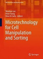 Microtechnology For Cell Manipulation And Sorting (Microsystems And Nanosystems)