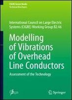 Modelling Of Vibrations Of Overhead Line Conductors: Assessment Of The Technology (Cigre Green Books)