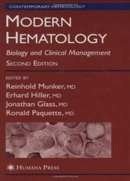 Modern Hematology: Biology And Clinical Management (contemporary Hematology)