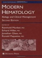 Modern Hematology: Biology And Clinical Management (Contemporary Hematology)