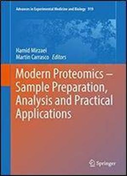 Modern Proteomics Sample Preparation, Analysis And Practical Applications (advances In Experimental Medicine And Biology)