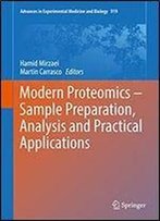 Modern Proteomics Sample Preparation, Analysis And Practical Applications (Advances In Experimental Medicine And Biology)