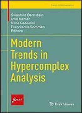 Modern Trends In Hypercomplex Analysis (trends In Mathematics)