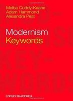 Modernism: Keywords (Keywords In Literature And Culture (Kilc).)