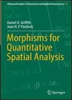 Morphisms For Quantitative Spatial Analysis (Advanced Studies In Theoretical And Applied Econometrics)