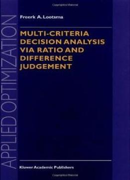 Multi-criteria Decision Analysis Via Ratio And Difference Judgement (applied Optimization)