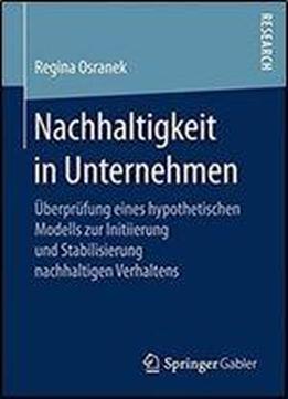 Nachhaltigkeit In Unternehmen: Uberprufung Eines Hypothetischen Modells Zur Initiierung Und Stabilisierung Nachhaltigen Verhaltens
