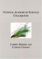 (Nas Colloquium) Carbon Dioxide And Climate Change