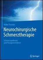 Neurochirurgische Schmerztherapie: Schmerzsyndrome Und Therapieverfahren