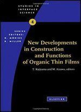 New Developments In Construction And Functions Of Organic Thin Films (studies In Interface Science)