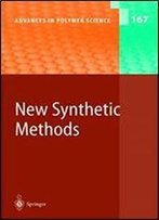 New Synthetic Methods (Advances In Polymer Science)