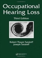 Occupational Hearing Loss, Third Edition (Occupational Safety And Health)
