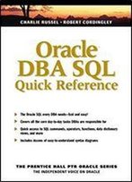 Oracle Dba Sql Quick Reference (The Prentice Hall Ptr Oracle Series)