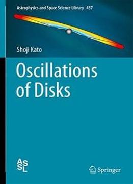 Oscillations Of Disks (astrophysics And Space Science Library)
