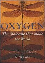 Oxygen: The Molecule That Made The World (Popular Science)
