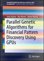 Parallel Genetic Algorithms For Financial Pattern Discovery Using Gpus (Springerbriefs In Applied Sciences And Technology)