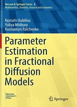 Parameter Estimation In Fractional Diffusion Models (bocconi & Springer Series)