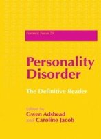 Personality Disorder: The Definitive Reader (Forensic Focus)