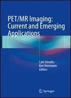 Pet/Mr Imaging: Current And Emerging Applications