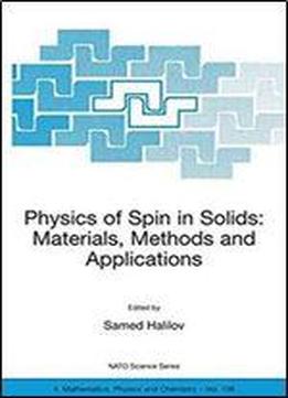 Physics Of Spin In Solids: Materials, Methods And Applications (nato Science Series Ii:)