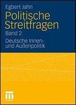 Politische Streitfragen: Deutsche Innen- Und Auenpolitik - Band 2 (volume 2)
