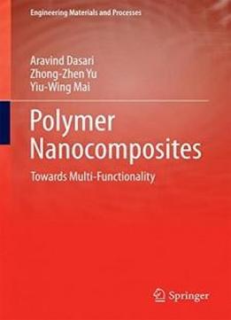 Polymer Nanocomposites: Towards Multi-functionality (engineering Materials And Processes)
