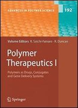 Polymer Therapeutics I: Polymers As Drugs, Conjugates And Gene Delivery Systems (advances In Polymer Science) (v. 1)