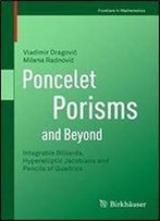 Poncelet Porisms And Beyond: Integrable Billiards, Hyperelliptic Jacobians And Pencils Of Quadrics (Frontiers In Mathematics)