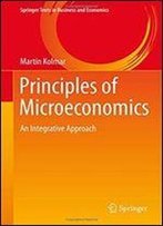 Principles Of Microeconomics: An Integrative Approach (Springer Texts In Business And Economics)