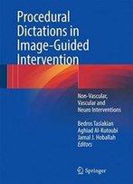 Procedural Dictations In Image-Guided Intervention: Non-Vascular, Vascular And Neuro Interventions