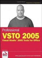 Professional Vsto 2005: Visual Studio 2005 Tools For Office (Programmer To Programmer)