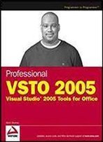 Professional Vsto 2005: Visual Studio 2005 Tools For Office
