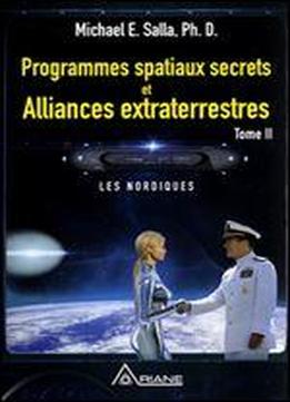Programmes Spatiaux Secrets Et Alliances Extraterrestres T.02 : Les Nordiques